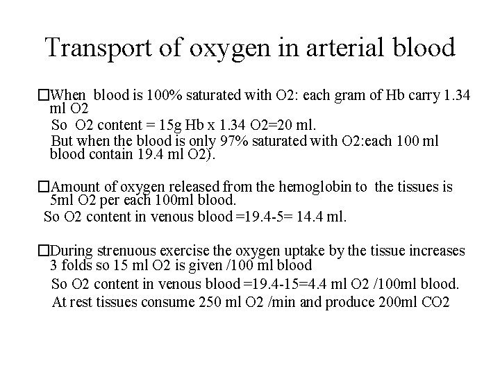 Transport of oxygen in arterial blood �When blood is 100% saturated with O 2: