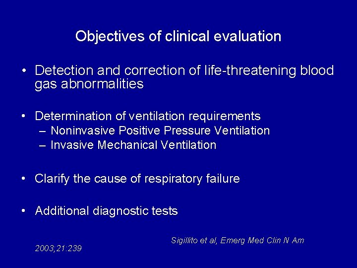Objectives of clinical evaluation • Detection and correction of life-threatening blood gas abnormalities •