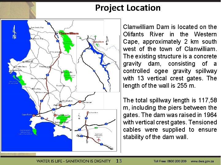 Project Location Clanwilliam Dam is located on the Olifants River in the Western Cape,