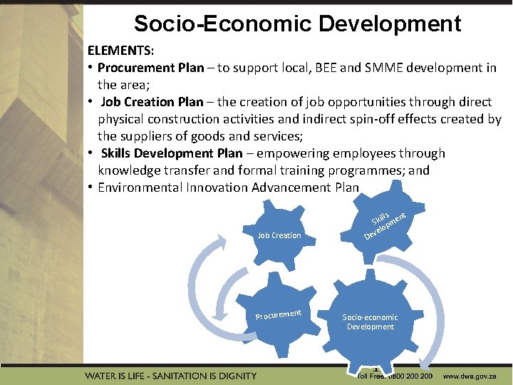 Socio-Economic Development ELEMENTS: • Procurement Plan – to support local, BEE and SMME development