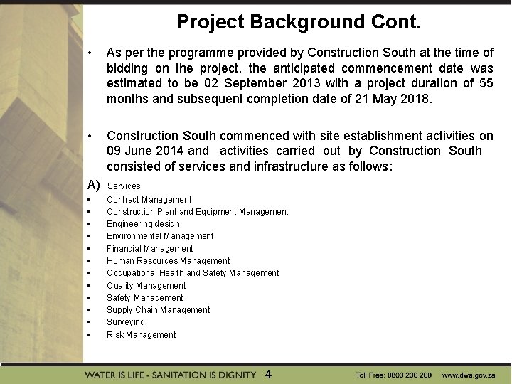 Project Background Cont. • As per the programme provided by Construction South at the