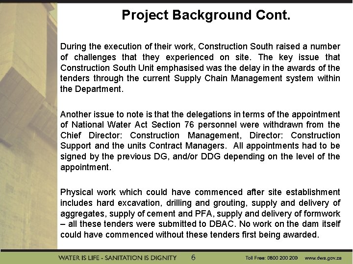 Project Background Cont. During the execution of their work, Construction South raised a number