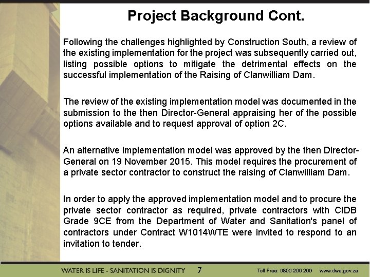 Project Background Cont. Following the challenges highlighted by Construction South, a review of the