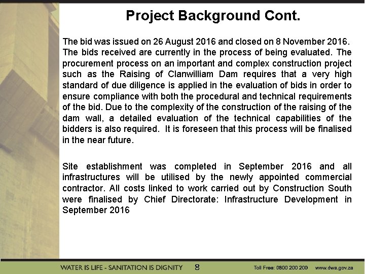 Project Background Cont. The bid was issued on 26 August 2016 and closed on