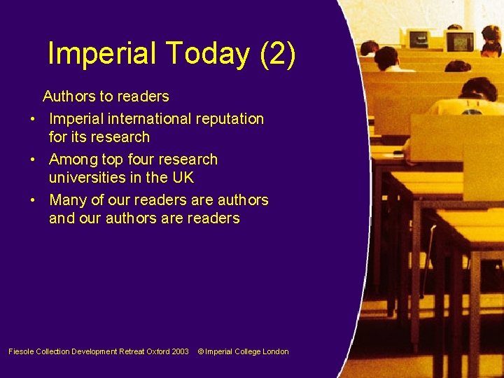 Imperial Today (2) Authors to readers • Imperial international reputation for its research •
