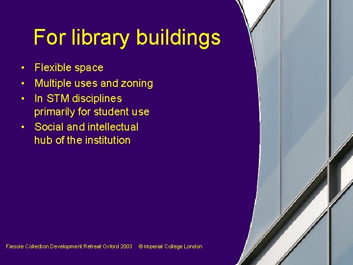 For library buildings • Flexible space • Multiple uses and zoning • In STM