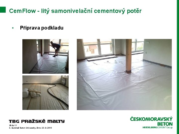 Cem. Flow - litý samonivelační cementový potěr § Příprava podkladu Slide 11 4. Seminář