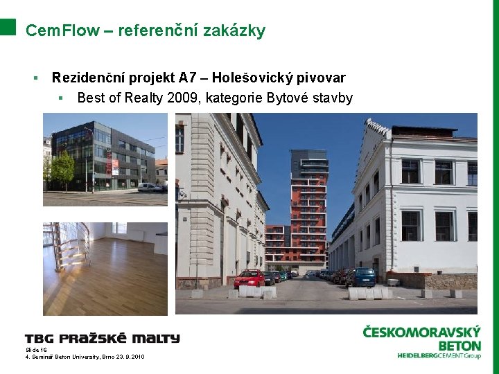 Cem. Flow – referenční zakázky § Rezidenční projekt A 7 – Holešovický pivovar §