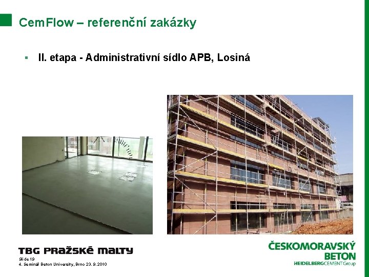 Cem. Flow – referenční zakázky § II. etapa - Administrativní sídlo APB, Losiná Slide