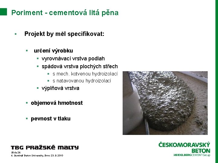 Poriment - cementová litá pěna § Projekt by měl specifikovat: § určení výrobku §