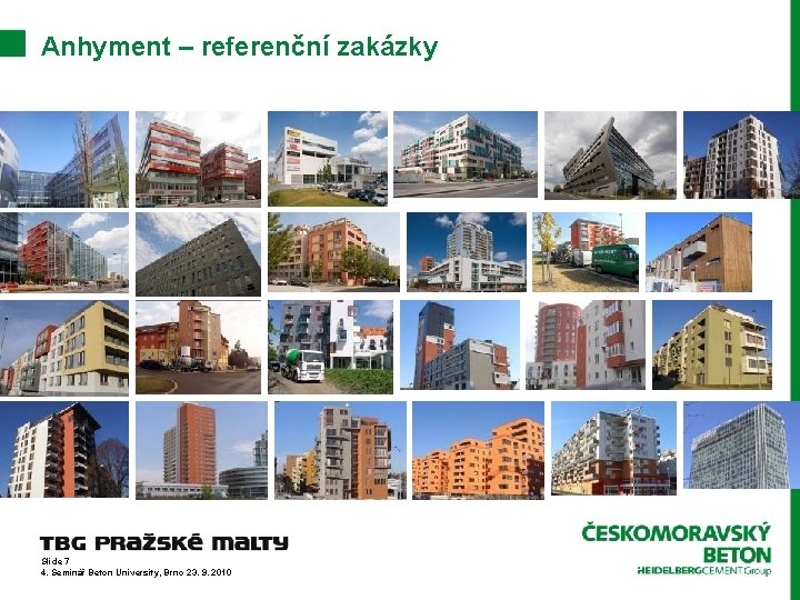 Anhyment – referenční zakázky Slide 7 4. Seminář Beton University, Brno 23. 9. 2010