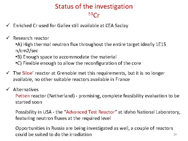 Status of the investigation 51 Cr ü Enriched Cr used for Gallex still available