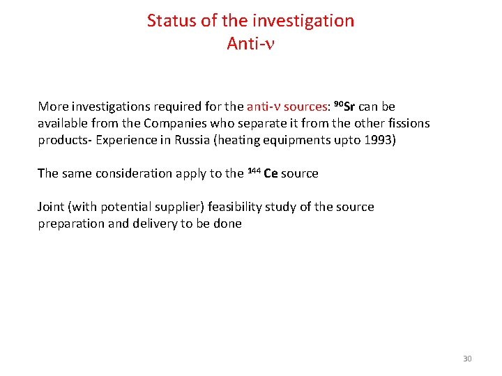 Status of the investigation Anti-n More investigations required for the anti-n sources: 90 Sr