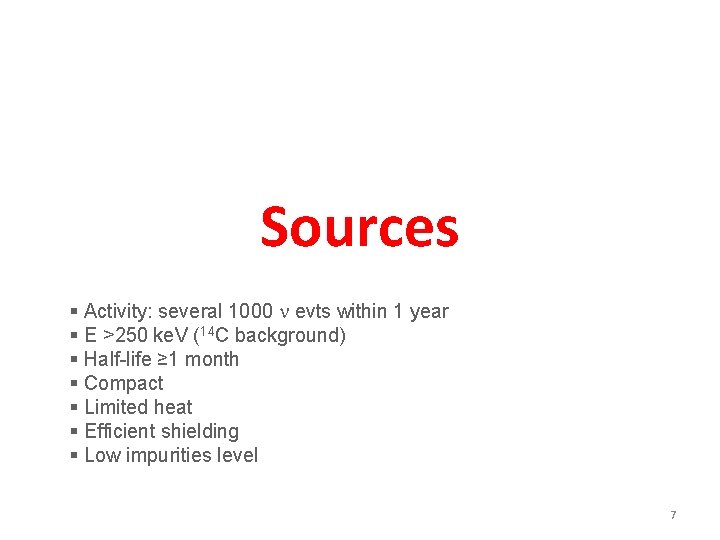 Sources § Activity: several 1000 n evts within 1 year § E >250 ke.