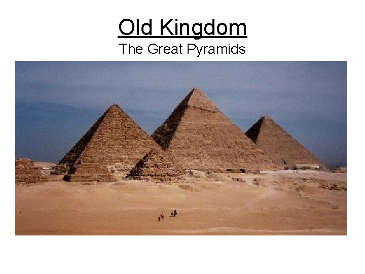 Old Kingdom The Great Pyramids 