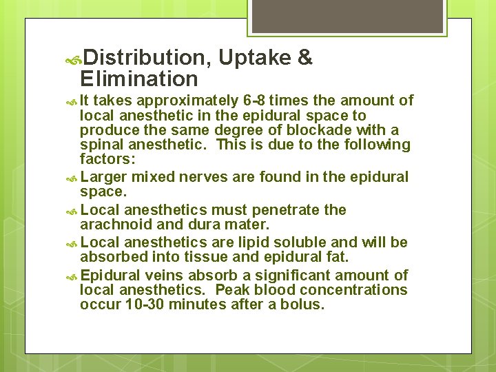  Distribution, Uptake & Elimination It takes approximately 6 -8 times the amount of