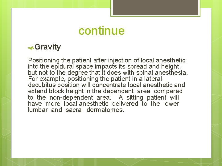 continue Gravity Positioning the patient after injection of local anesthetic into the epidural space