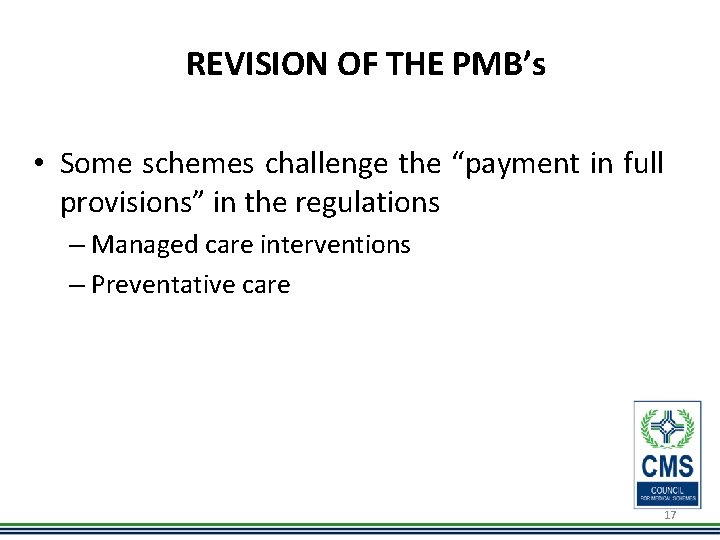 REVISION OF THE PMB’s • Some schemes challenge the “payment in full provisions” in
