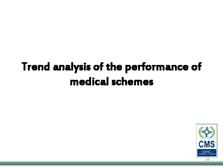 Trend analysis of the performance of medical schemes 22 