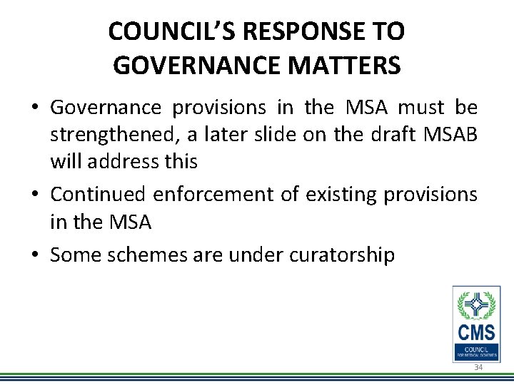 COUNCIL’S RESPONSE TO GOVERNANCE MATTERS • Governance provisions in the MSA must be strengthened,
