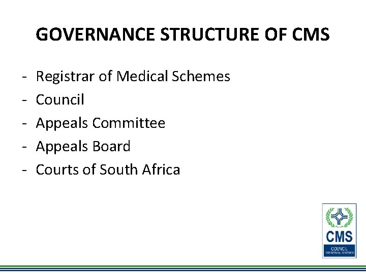 GOVERNANCE STRUCTURE OF CMS - Registrar of Medical Schemes Council Appeals Committee Appeals Board