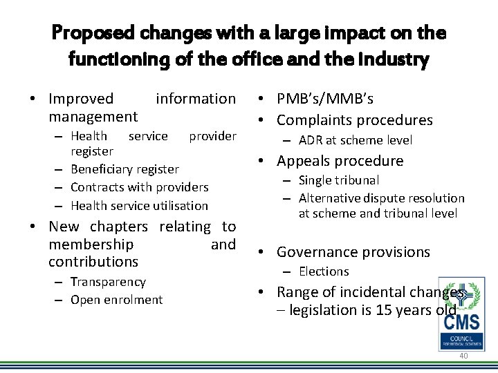 Proposed changes with a large impact on the functioning of the office and the