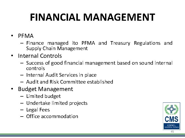 FINANCIAL MANAGEMENT • PFMA – Finance managed ito PFMA and Treasury Regulations and Supply