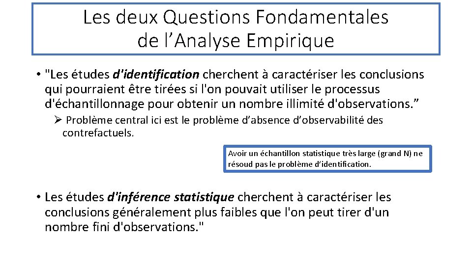 Les deux Questions Fondamentales de l’Analyse Empirique • "Les études d'identification cherchent à caractériser