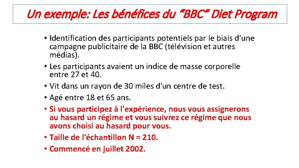 Un exemple: Les bénéfices du “BBC” Diet Program • Identification des participants potentiels par