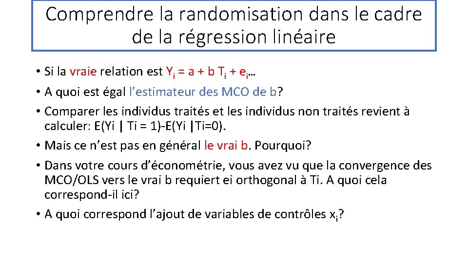 Comprendre la randomisation dans le cadre de la régression linéaire • Si la vraie