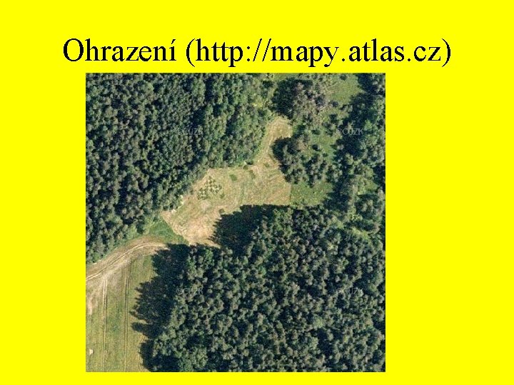 Ohrazení (http: //mapy. atlas. cz) 