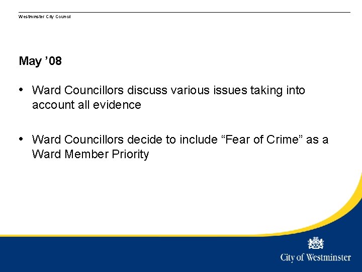 Westminster City Council May ’ 08 • Ward Councillors discuss various issues taking into