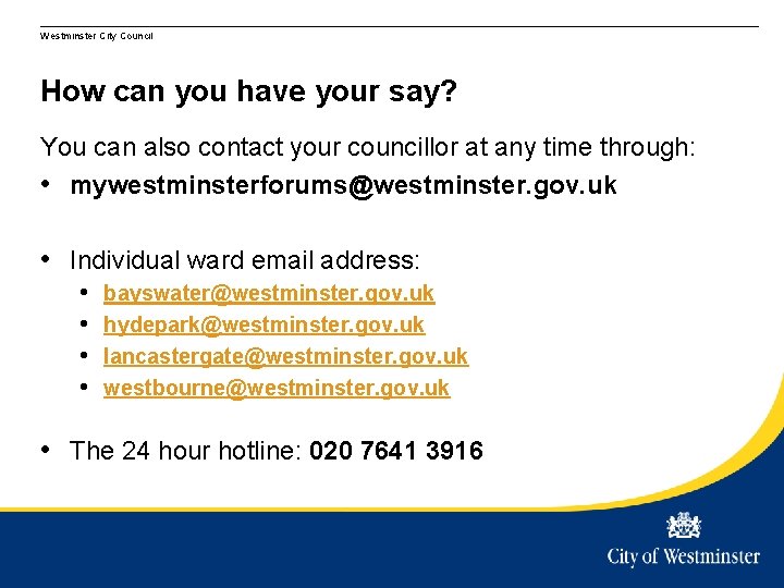 Westminster City Council How can you have your say? You can also contact your
