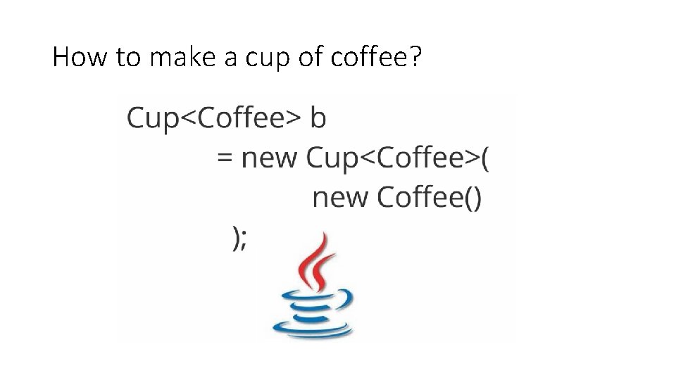 How to make a cup of coffee? 