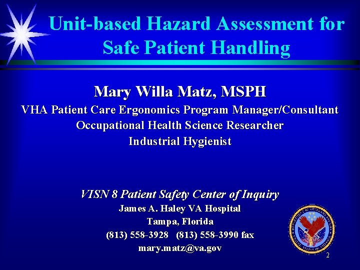 Unit-based Hazard Assessment for Safe Patient Handling Mary Willa Matz, MSPH VHA Patient Care