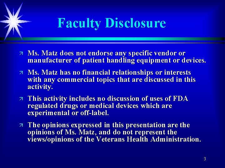 Faculty Disclosure ä Ms. Matz does not endorse any specific vendor or manufacturer of