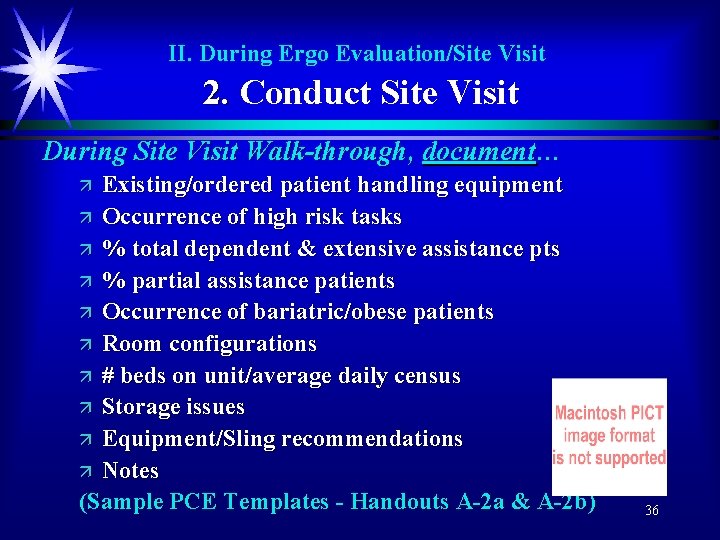II. During Ergo Evaluation/Site Visit 2. Conduct Site Visit During Site Visit Walk-through, document…
