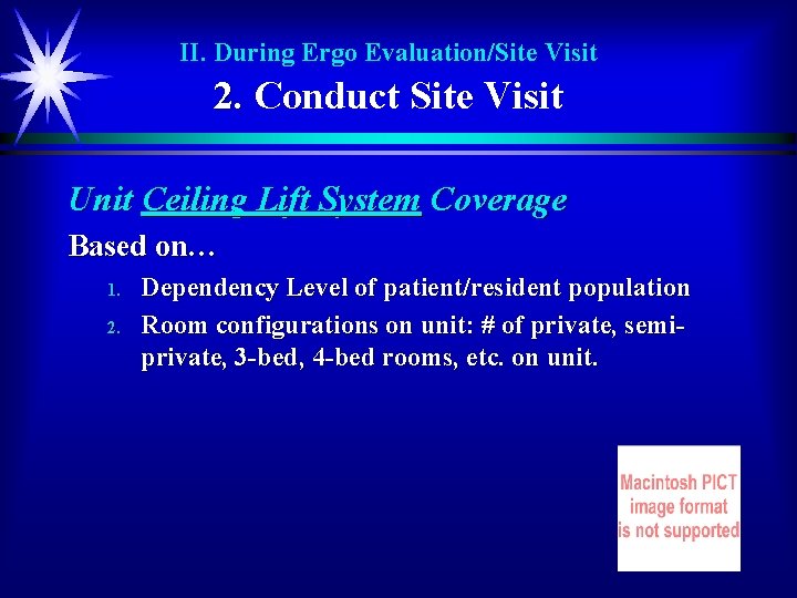 II. During Ergo Evaluation/Site Visit 2. Conduct Site Visit Unit Ceiling Lift System Coverage