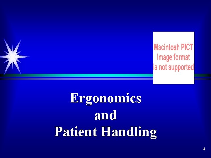 Ergonomics and Patient Handling 4 