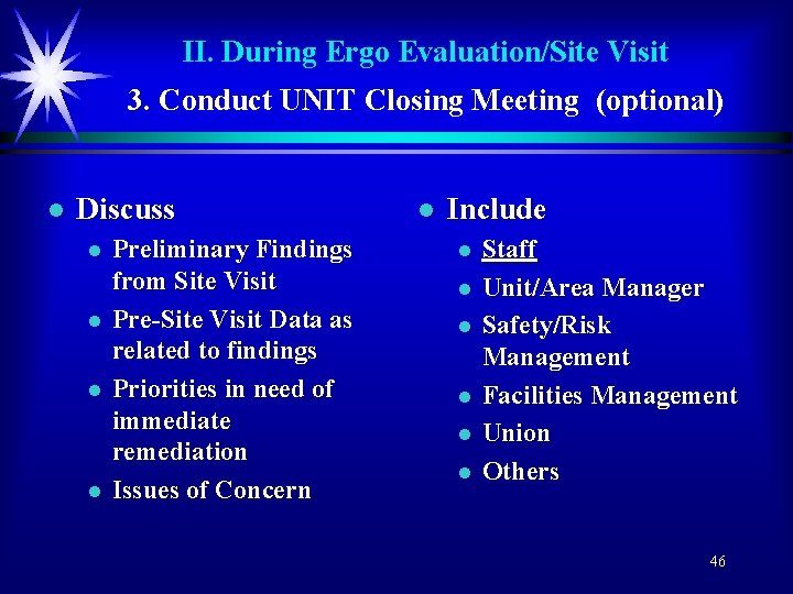II. During Ergo Evaluation/Site Visit 3. Conduct UNIT Closing Meeting (optional) l Discuss l