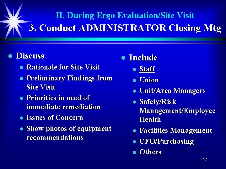 II. During Ergo Evaluation/Site Visit 3. Conduct ADMINISTRATOR Closing Mtg l Discuss l l