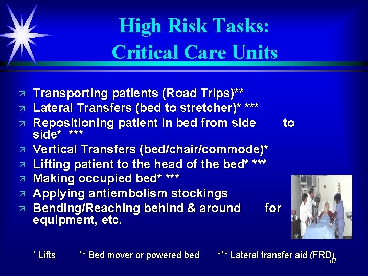 High Risk Tasks: Critical Care Units ä ä ä ä Transporting patients (Road Trips)**