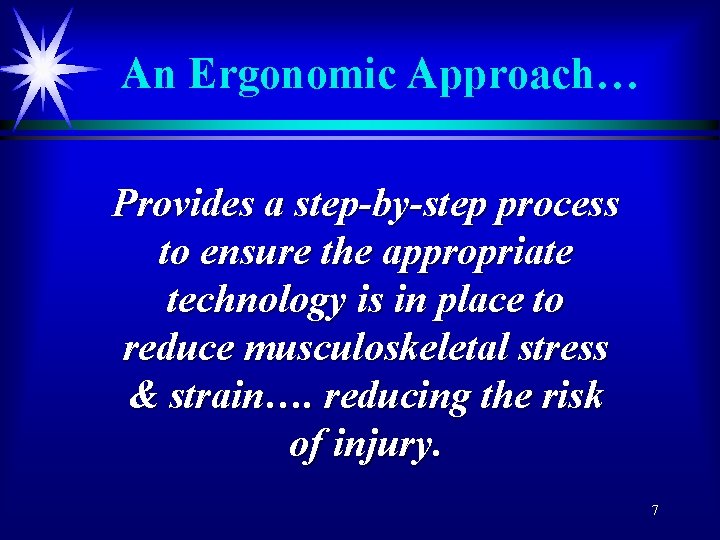 An Ergonomic Approach… Provides a step-by-step process to ensure the appropriate technology is in