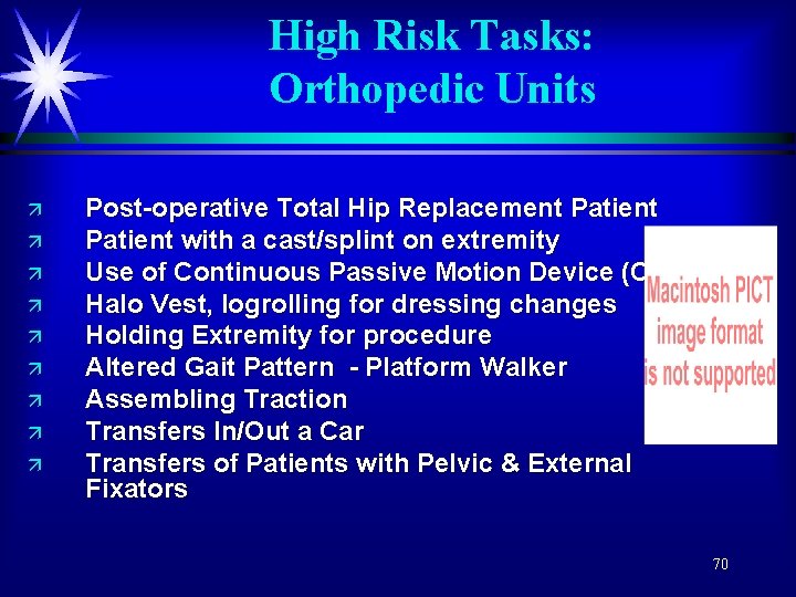 High Risk Tasks: Orthopedic Units ä ä ä ä ä Post-operative Total Hip Replacement