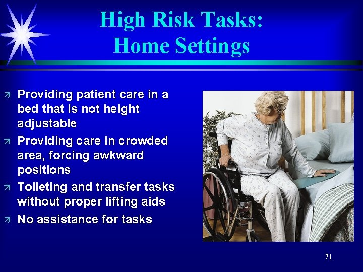 High Risk Tasks: Home Settings ä ä Providing patient care in a bed that