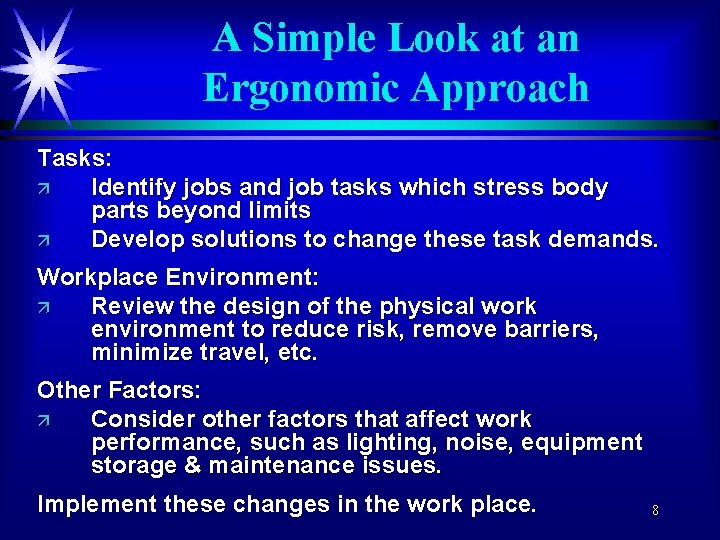 A Simple Look at an Ergonomic Approach Tasks: ä Identify jobs and job tasks