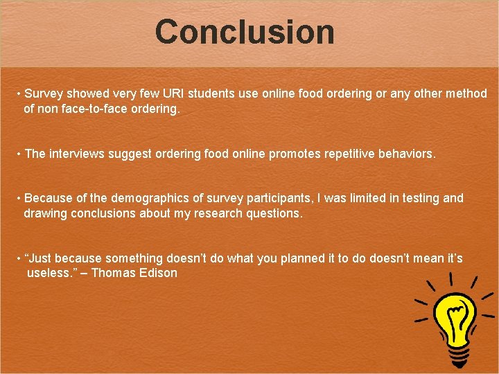 Conclusion • Survey showed very few URI students use online food ordering or any
