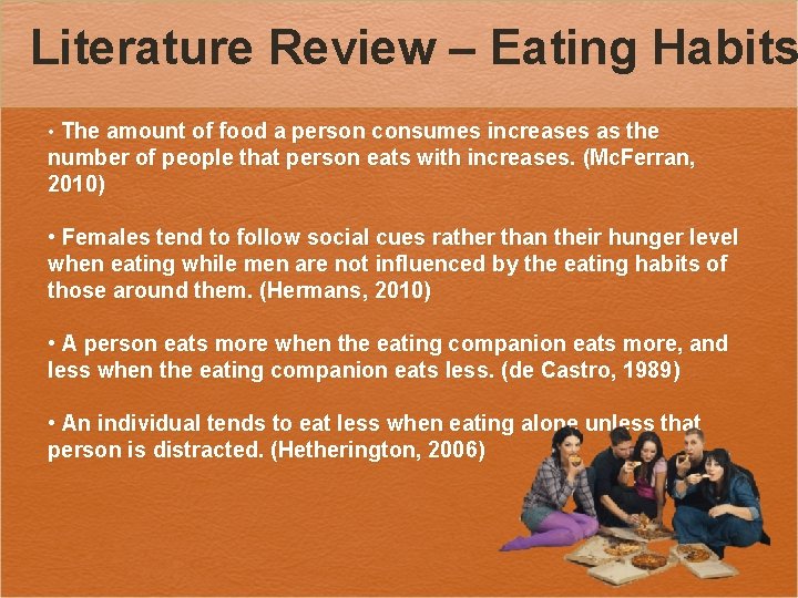 Literature Review – Eating Habits • The amount of food a person consumes increases