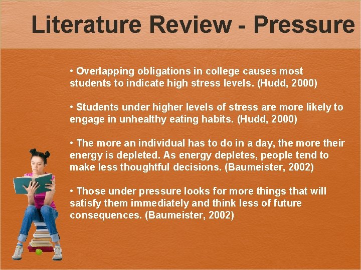 Literature Review - Pressure • Overlapping obligations in college causes most students to indicate