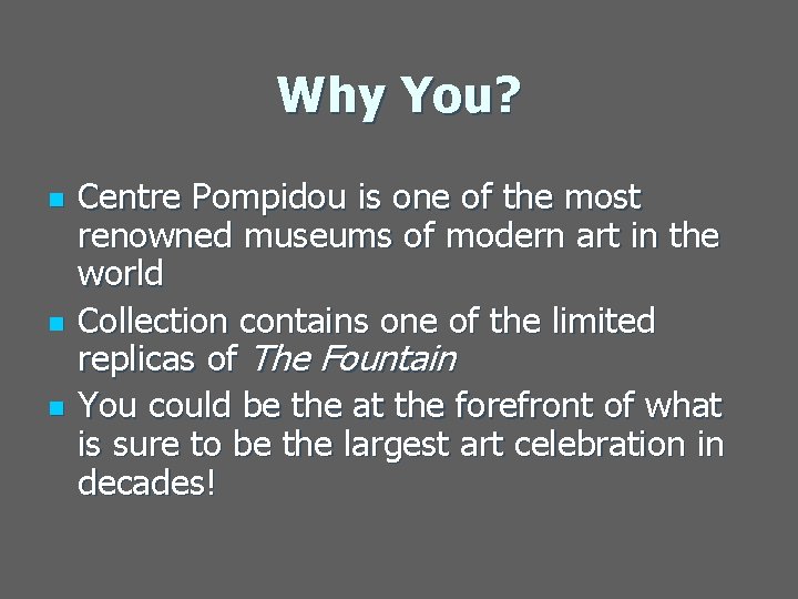 Why You? n n n Centre Pompidou is one of the most renowned museums